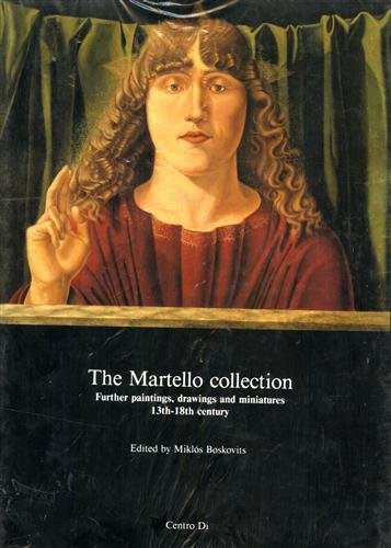 The Martello collection. Further paintings, drawings and miniatures 13th-18th century.