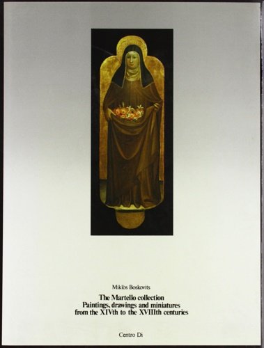The Martello collection. Paintings, drawings and miniatures from the XIVth …