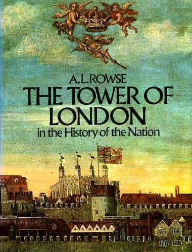 The Tower of London in the history of the nation.