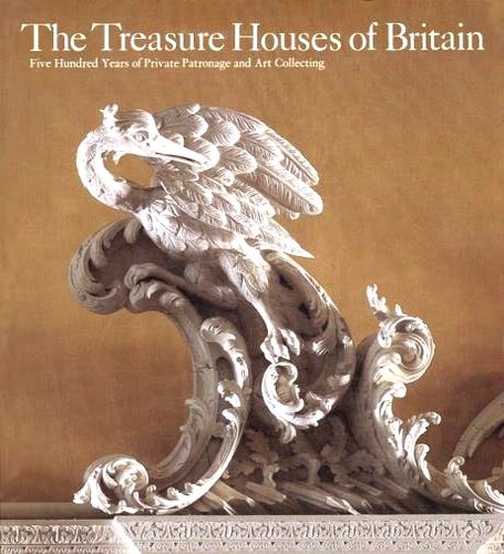 The Treasure Houses of Britain. Five hundred years of private …