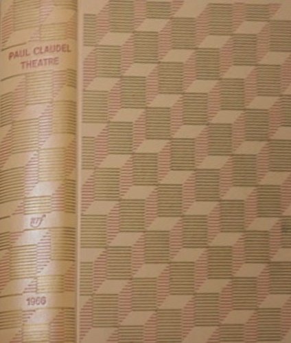 Théatre. Tete d'Or, Partage de Midi, L'Annonce fait a Marie, …