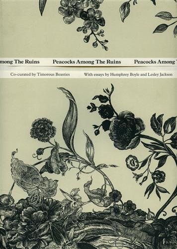 Timorous Beasties. Peacocks Among The Ruins.