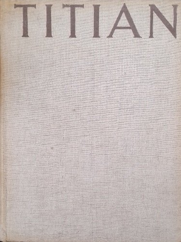 Titian. The Paintings and Drawings.