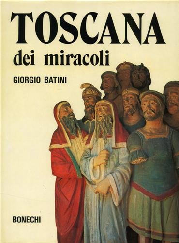 Toscana dei miracoli.