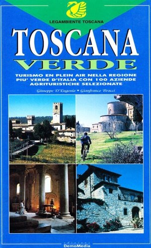 Toscana Verde. Guida all'ambiente, all'arte e al paesaggio. Borghi, castelli, …