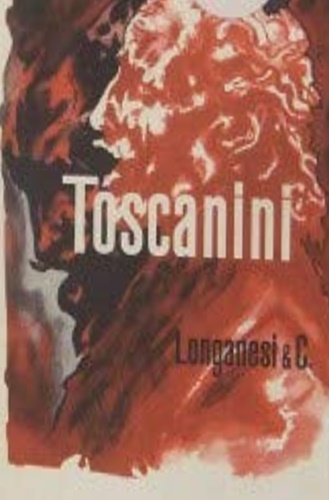 Toscanini. Un secolo di musica.