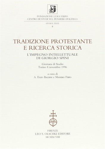 Tradizione protestante e ricerca storica. L’impegno intellettuale di Giorgio Spini.
