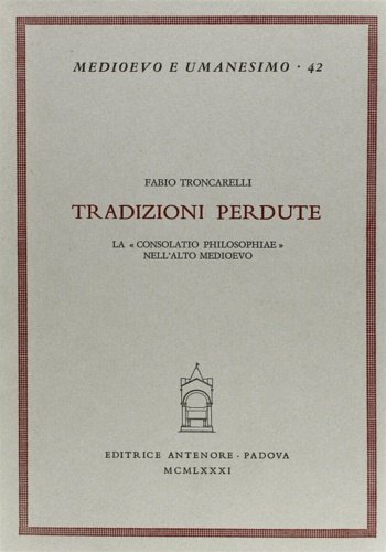 Tradizioni perdute. La "Consolatio Philosophiae" nell'Alto Medioevo.