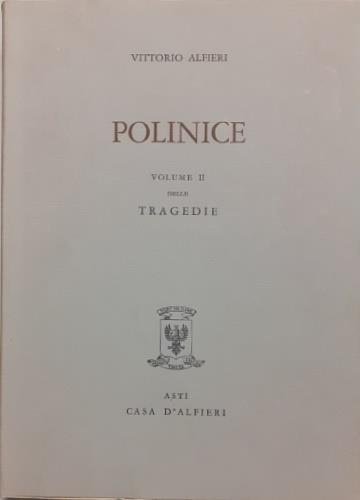 Tragedie. Vol.II:Polinice. Testo definitivo, idee, stesure, prime verseggiature [.]