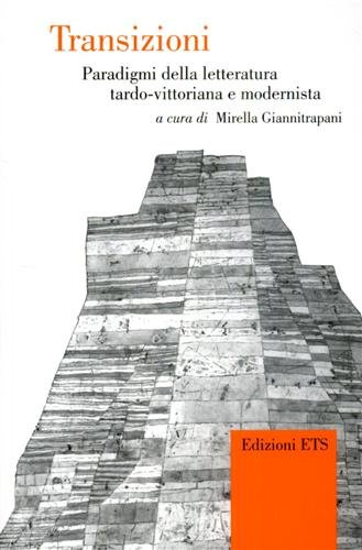 Transizioni. Paradigmi della letteratura tardo-vittoriana e modernista.