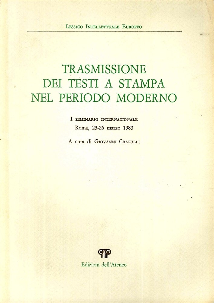 Trasmissione dei testi a stampa nel periodo moderno. Vol.I.
