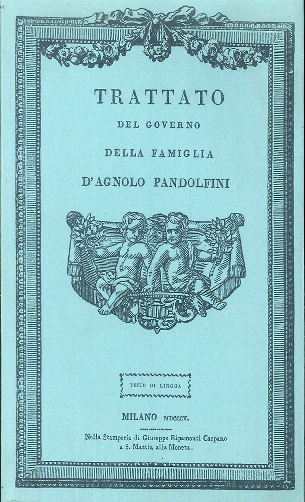 Trattato del governo della famiglia D'Agnolo Pandolfini. colla vita del …
