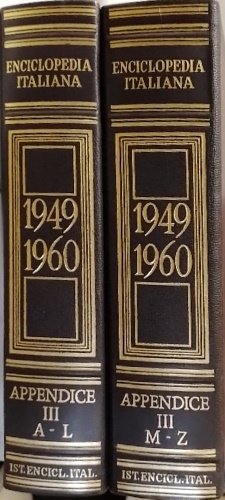 Treccani. Enciclopedia Italiana di Scienze, Lettere ed Arti. Appendice III: tomo I: A-L. tomo II: M-Z. 1949-1960,