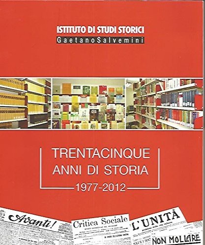 Trentacinque anni di storia, 1977-2012.