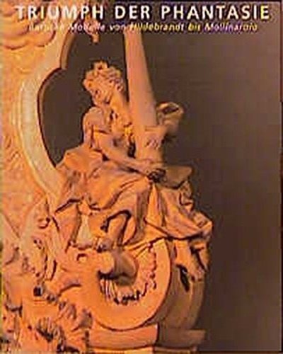 Triumph der Phantasie: Barocke Modelle von Hildebrandt bis Mollinarolo. [27. …
