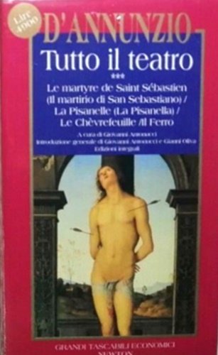 Tutto il teatro. Vol.III: Le martyre de Saint Sébastien (Il …