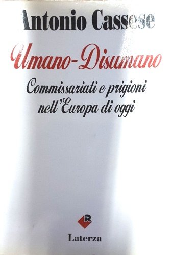 Umano-disumano. Commissariati e prigioni nell'Europa di oggi.