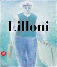 Umberto Lilloni. Catalogo ragionato.