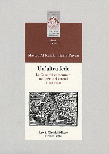 Un'altra fede. Le Case dei catecumeni nei territori estensi (1583-1938).