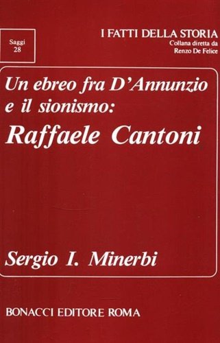 Un ebreo fra D'Annunzio e il Sionismo: Raffaele Cantoni.