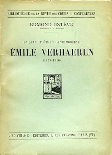 Un grand poéte de la vie moderne. Emile Verhaeren 1855-1916.