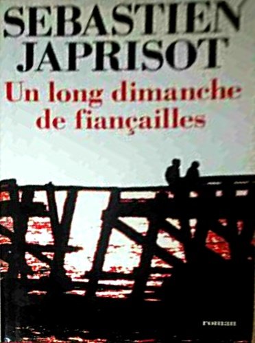 Un long dimanche de fianc¸ailles.