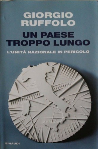 Un paese troppo lungo. L' unità nazionale in pericolo. | Immagine Gallery 2