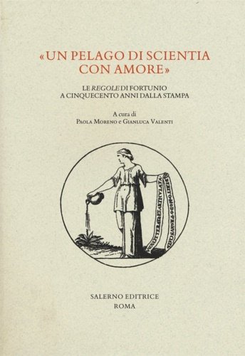 «Un pelago di scientia con amore». Le «regole» di Fortunio …