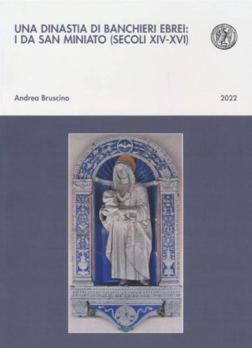 Una dinastia di banchieri ebrei: i Da San Miniato (secoli …