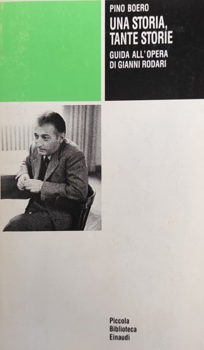 Una storia, tante storie. Guida all'opera di Giovanni Rodari.