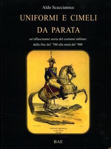 Uniformi e cimeli da parata. Un'affascinante storia del costume militare …