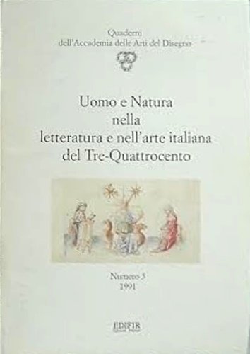 Uomo e Natura nella letteratura e nell'arte italiana del Tre-Quattrocento.