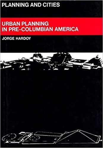 Urban Planning in Pre-Columbian America.