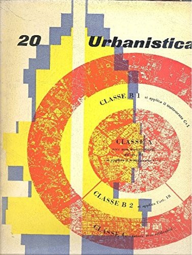 Urbanistica. Rivista trimestrale dell'Istituto Nazionale di Urbanistica. A. XXVI, 1956, n. 20.