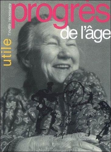 Utile. T.III: L'inutile nécessaire. Progrès de l'Age.