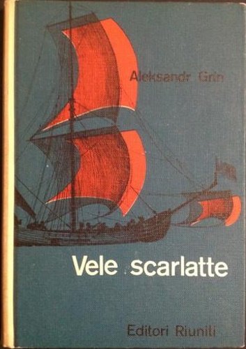 Vele scarlatte. Con una vita di Aleksander Grin di Konstantin …