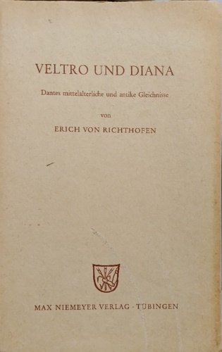 Veltro und Diana; Dantes mittelalterliche und antike Gleichnisse nebst einer …