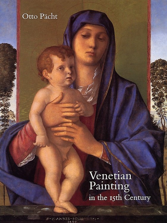 Venetian Painting in the Fifteenth Century. Jacopo, Gentile and Giovanni Bellini and Andrea Mantegna.