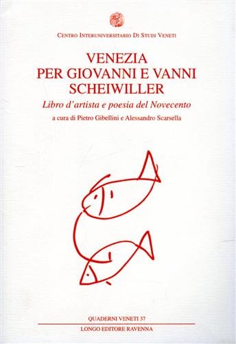 Venezia per Giovanni e Vanni Scheiwiller. Libro d'Artista e poesia …