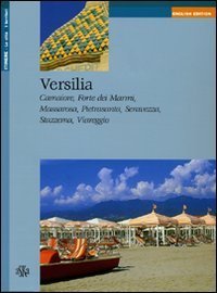 Versilia. Camaiore, Forte dei Marmi, Massarosa, Pietrasanta, Seravezza, Stazzema, Viareggio.