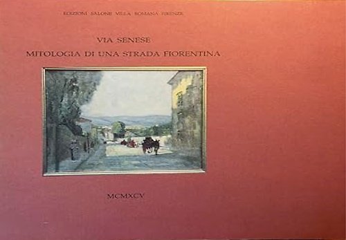 Via Senese: mitologia di una strada fiorentina. | Immagine principale