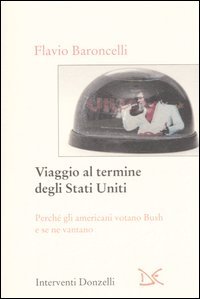 Viaggio al termine degli Stati Uniti. Perché gli americani votano …