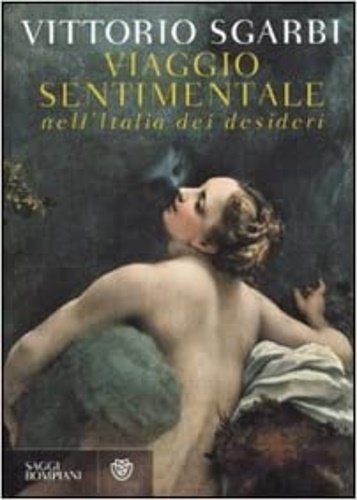 Viaggio sentimentale nell'Italia dei desideri.