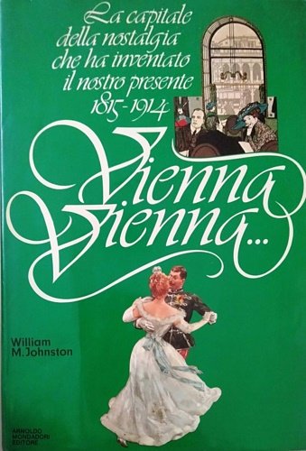 Vienna Vienna. La capitale della nostalgia che ha inventato il …