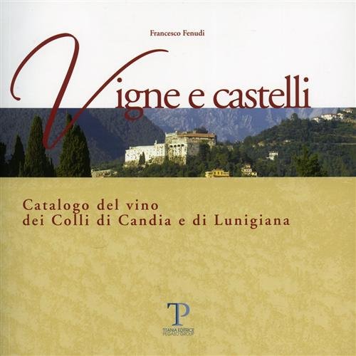Vigne e Castelli. Catalogo del vino dei Colli di Candia …