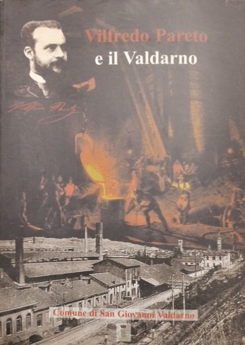 Vilfredo Pareto e il Valdarno.