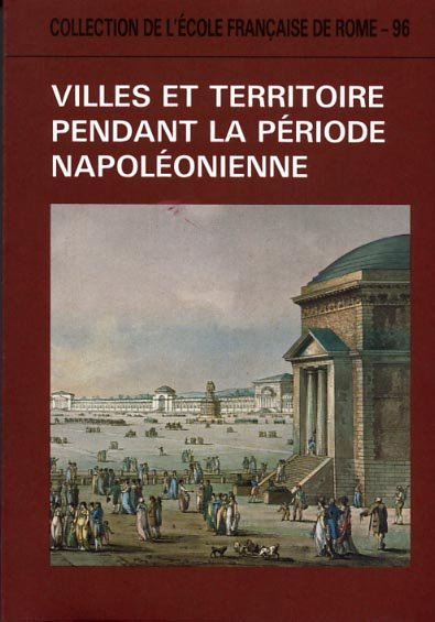 Villes et territoire pendant la période napoléonienne (France et Italie).