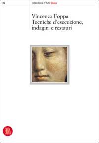 Vincenzo Foppa tecniche d'esecuzione, indagini e restauri.