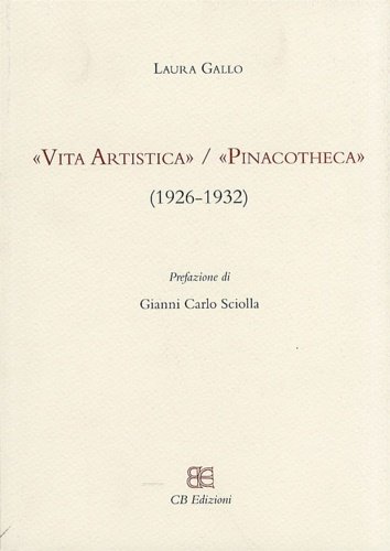 "Vita Artistica" / "Pinacotheca". 1926-1932- Dall'Indice: --genesi e metamorfosi della …