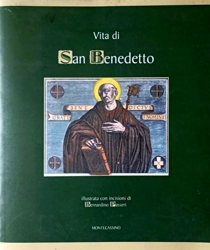 Vita di San Benedetto. Illustrata con le incisioni di Bernardino …